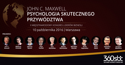 II MIĘDZYNARODOWY KONGRES LIDERÓW BIZNESU - JOHN C. MAXWELL - PSYCHOLOGIA SKUTECZNEGO PRZYWÓDZTWA