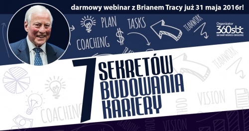 BEZPŁATNE szkolenie on-line Briana Tracy "7 Sekretów Budowania Kariery"