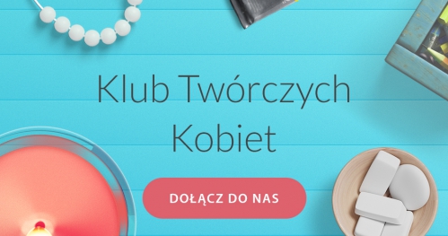Klub Twórczych Kobiet - spotkanie otwarte