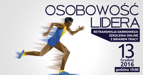 Retransmisja BEZPŁATNEGO szkolenia on-line z Brianem Tracy "Osobowość Lidera"