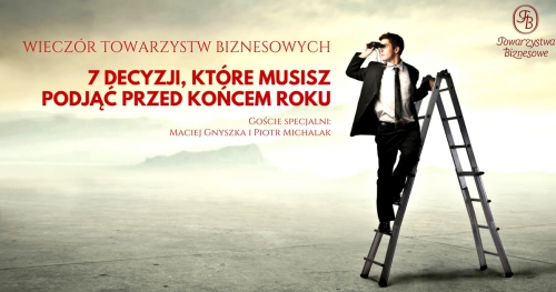 7 decyzji biznesowych, które musisz podjąć przed końcem roku