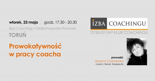 Prowokatywność w pracy coacha - Dyskusyjny Klub Coachingu
