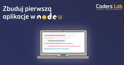Zbuduj pierwszą aplikację w Node.js z Coders Lab