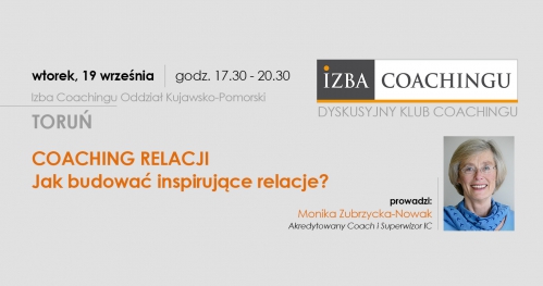 Coaching Relacji. Jak budować inspirujące relacje? - Dyskusyjny Klub Coachingu