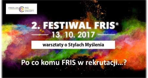 FESTIWAL FRIS - Po co komu FRIS w rekrutacji...?