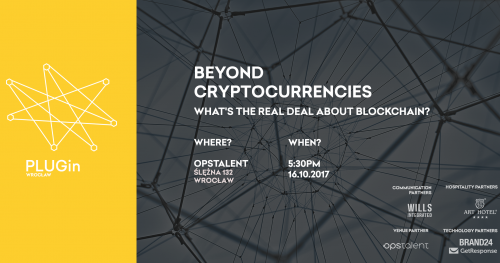 PLUGinWROCLAW: Blockchain - Beyond Cryptocurrencies