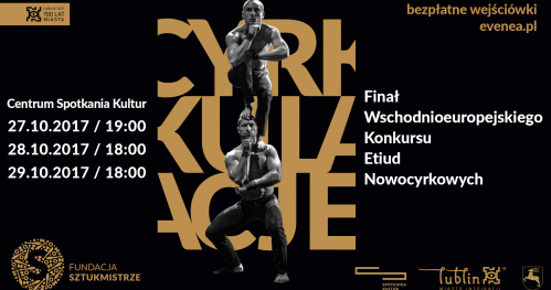 Cyrkulacje 2017: Finał / Spektakl I / 27.10.2017 / 19:00