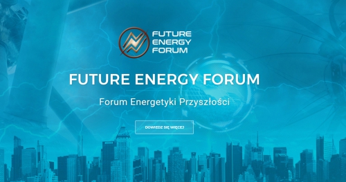 I Edycja Kongresu Energetycznego "FUTURE ENERGY FORUM"