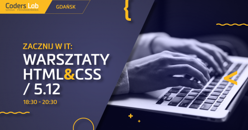 Zacznij w IT: warsztaty HTML&CSS w Gdańsku.