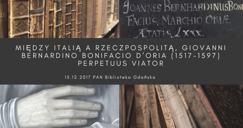 Między Italią a Rzeczpospolitą, Giovanni Bernardino Bonifacio d’Oria (1517-1597) perpetuus viator