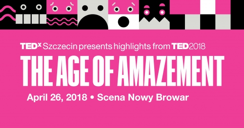 TEDxSzczecinLive 2018 - The  Age of Amazement