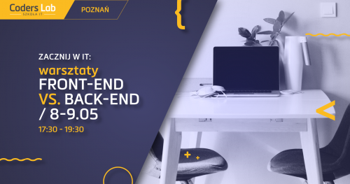 Zacznij w IT: warsztaty Front-end vs. Back-end w Poznaniu
