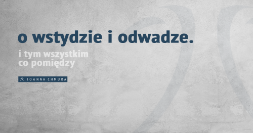 O wstydzie i odwadze [Coaching Szczecin]