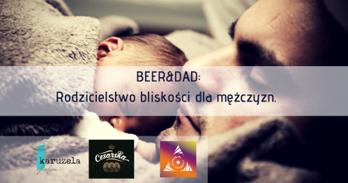 Beer&Dad - Rodzicielstwo Bliskości dla mężczyzn