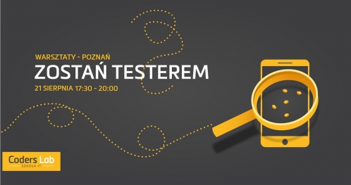Warsztaty "Zostań testerem" w Poznaniu!