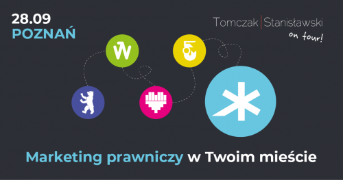 "Tomczak | Stanisławski on tour" 2018 Poznań - marketing prawniczy w Twoim mieście