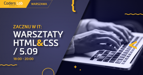Zacznij w IT: warsztaty HTML&CSS w Warszawie