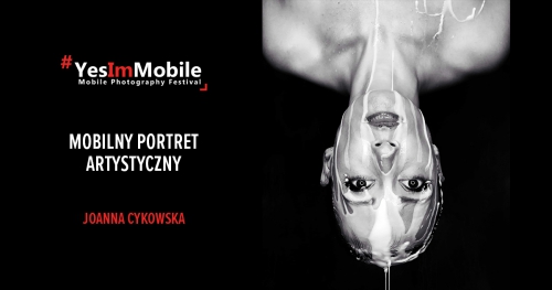 Mobilny portret artystyczny | Joanna Cykowska | Yes Im Mobile Festival 2018