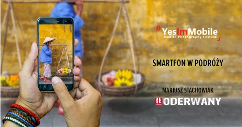 Smartfon w podróży | Mariusz Stachowiak | Yes Im Mobile Festival 2018