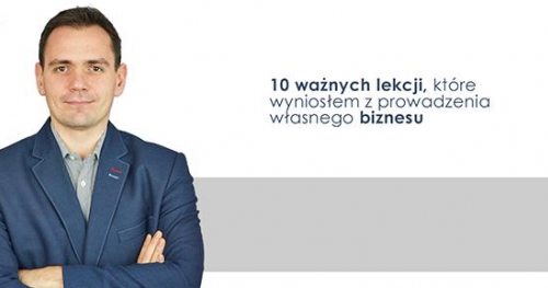 Spotkanie z Bartoszem Nosiadkiem: 10 ważnych lekcji, które wyniosłem z prowadzenia własnego biznesu