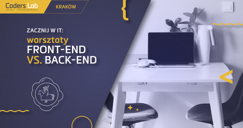 Zacznij w IT: warsztaty Front-end vs. Back-end w Krakowie