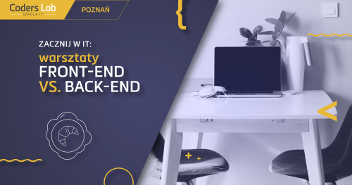 Zacznij w IT: warsztaty Front-end vs. Back-end w Poznaniu