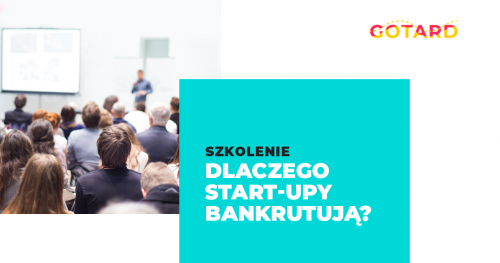 Dlaczego 90% start’upów bankrutuje w pierwszym roku działalności?