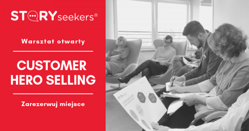 Customer Hero Selling - warsztat rozmów handlowych opartych na zaufaniu. Story Seekers