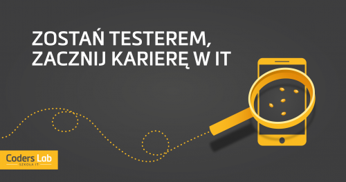 Zostań testerem, zacznij swoją karierę w IT