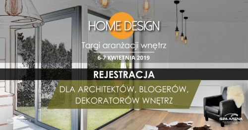 Targi Home Design II edycja - REJESTRACJA DLA ARCHITEKTÓW, BLOGERÓW I DEKORATORÓW WNĘTRZ