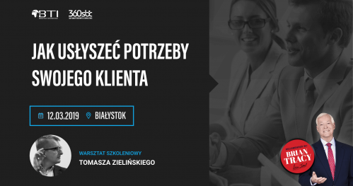 Jak usłyszeć potrzeby swojego Klienta ? - BIAŁYSTOK