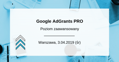 Google Ad Grants PRO - poziom zaawansowany