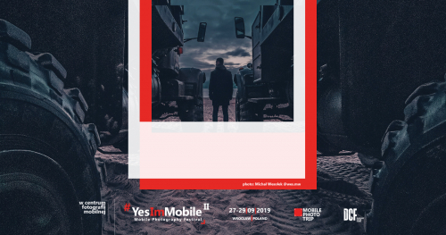 Yes, I'm Mobile - 2nd Mobile Photography Festival Wrocław 2019, POLAND