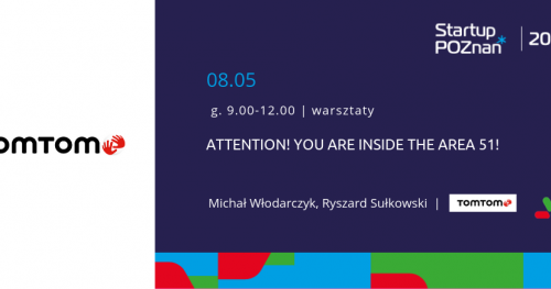 Attention! You are inside the Area 51! | Startup Poznań 2019