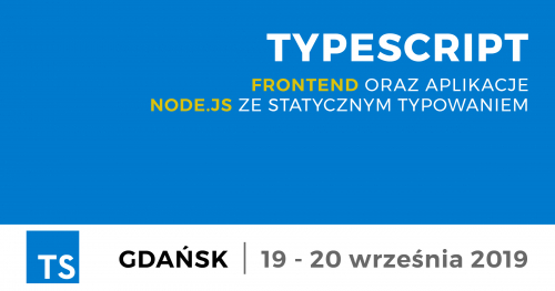 TypeScript: Front-end oraz aplikacje Node.js ze statycznym typowaniem | Gdańsk