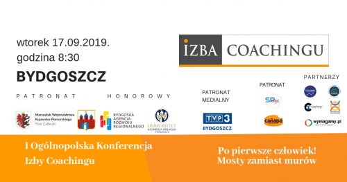 I Ogólnopolska Konferencja Izby Coachingu.    Po pierwsze człowiek! Mosty zamiast murów
