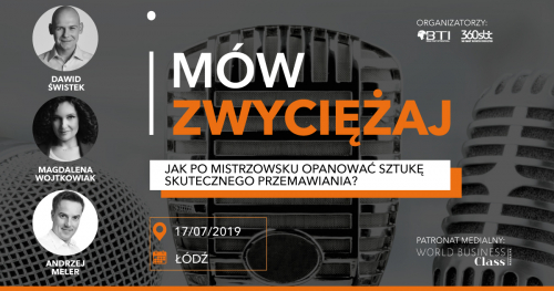 MÓW I ZWYCIĘŻAJ - Jak po mistrzowsku opanować sztukę skutecznego przemawiania? - ŁÓDŹ