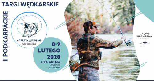 CARPATHIA FISHING  - 2. edycja Targów Wędkarskich 8-9 lutego 2020 r.