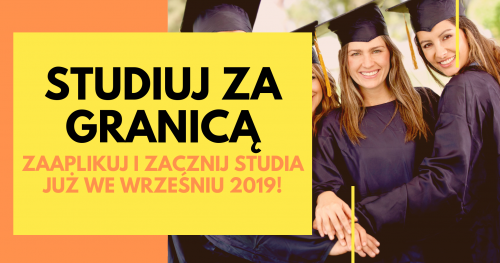 Nadal masz szansę na studia za granicą! Zacznij naukę we wrześniu 2019!