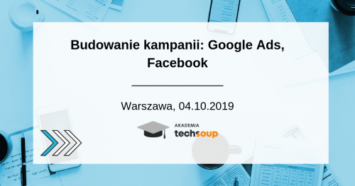 Budowanie kampanii: Google Ads, Facebook
