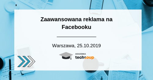 Zaawansowana reklama na Facebooku - retargeting, grupy lookalike, Facebook Pixel, optymalizacja kampanii, testy A/B