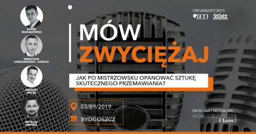 MÓW I ZWYCIĘŻAJ - Jak po mistrzowsku opanować sztukę skutecznego przemawiania? - BYDGOSZCZ
