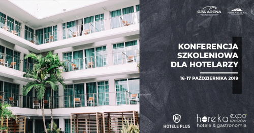 Konferencja szkoleniowa dla hotelarzy - Hotele Plus - Horeka Expo/16-17.10.2019 - bezpłatna rejestracja