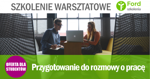 Szkolenie dla studentów: PRZYGOTOWANIE DO ROZMOWY O PRACĘ