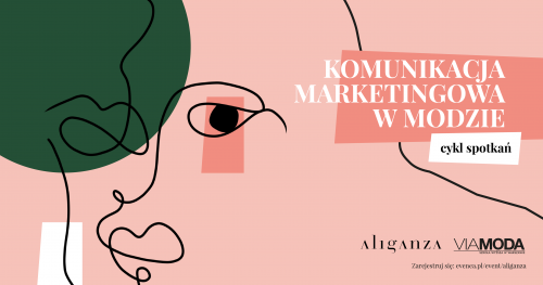 Komunikacja marketingowa w modzie. Cykl Spotkań agencji ALIGANZA i uczelni VIAMODA