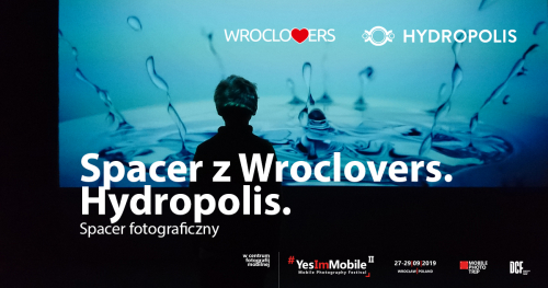 Wroclovers. Hydropolis. [SPACER] Yes, I'm Mobile Festival 2019