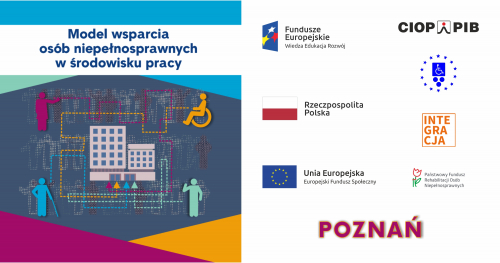 Konferencja regionalna Model wsparcia osób niepełnosprawnych w środowisku pracy - Poznań - 14.10.2019