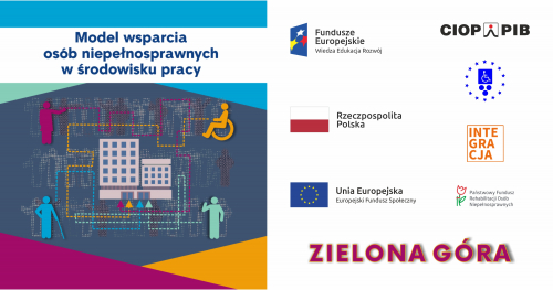 Konferencja regionalna Model wsparcia osób niepełnosprawnych w środowisku pracy - Zielona Góra - 15.10.2019