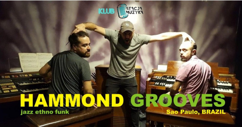 Hammond Grooves (Brazylia) • Klub Stacja Muzyka • Rumia • 13.10