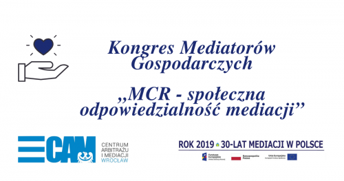 IV KONGRES MEDIATORÓW GOSPODARCZYCH CRM - Społeczna Odpowiedzialność Mediacji